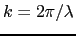 $ k=2\pi/\lambda$