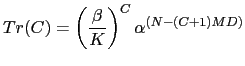 $\displaystyle Tr(C)=\left(\frac{\beta}{K}\right)^{C} \alpha^{(N-(C+1)MD)}$