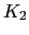 $ K_{2}$