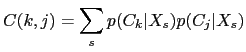 $\displaystyle C(k, j)= \sum_{s}p(C_{k}\vert X_{s})p(C_{j}\vert X_{s})$