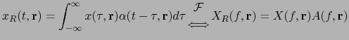 $\displaystyle x_{R}(t,\mathbf{r})=\int_{-\infty}^{\infty} x(\tau,\mathbf{r})\a...
...atop \Longleftrightarrow} X_{R}(f,\mathbf{r}) = X(f,\mathbf{r})A(f,\mathbf{r})$