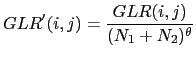 $\displaystyle GLR'(i,j) = \frac{GLR(i,j)}{(N_{1}+N_{2})^{\theta}}$